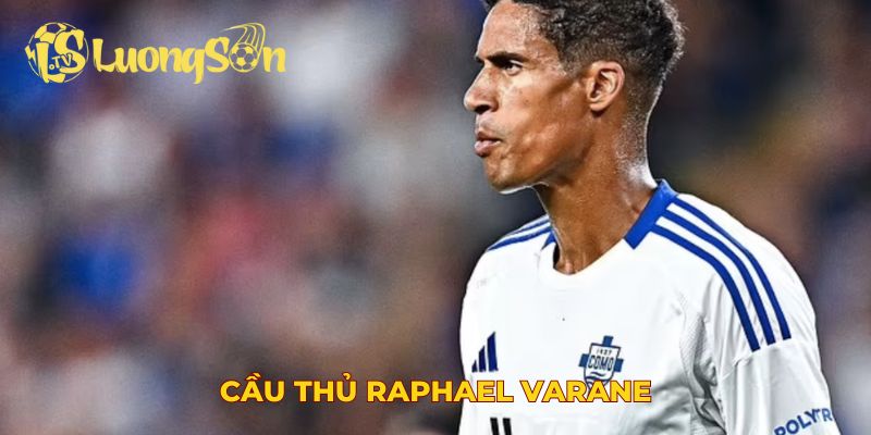cầu thủ Raphael Varane