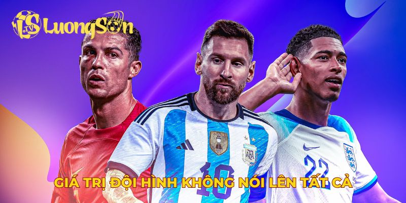 Giá trị đội hình không nói lên tất cả