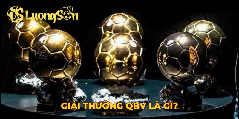 Giải thưởng QBV là gì?