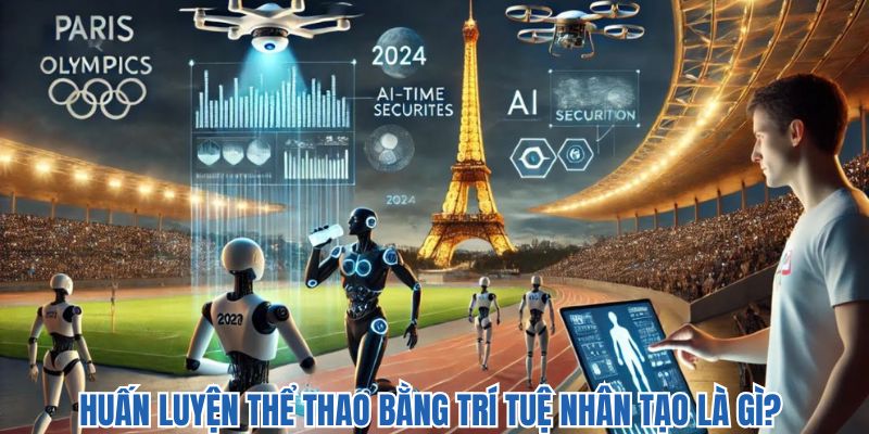 Thông tin về huấn luyện thể thao bằng trí tuệ nhân tạo nên biết