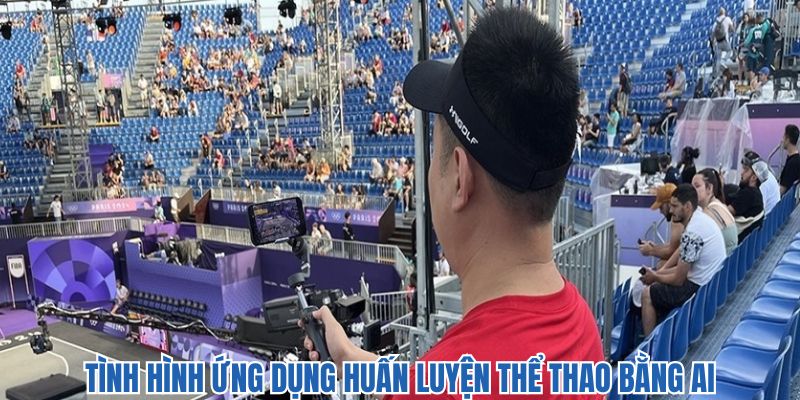 Cập nhật tình hình sử dụng AI để huấn luyện thể thao