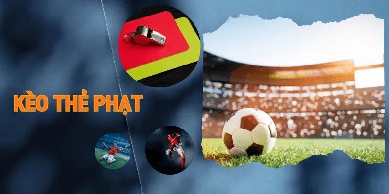 Giới thiệu vài điều đặc sắc về kèo thẻ phạt