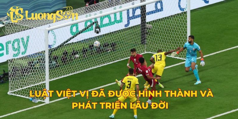 Luật việt vị đã được hình thành và phát triển lâu đời