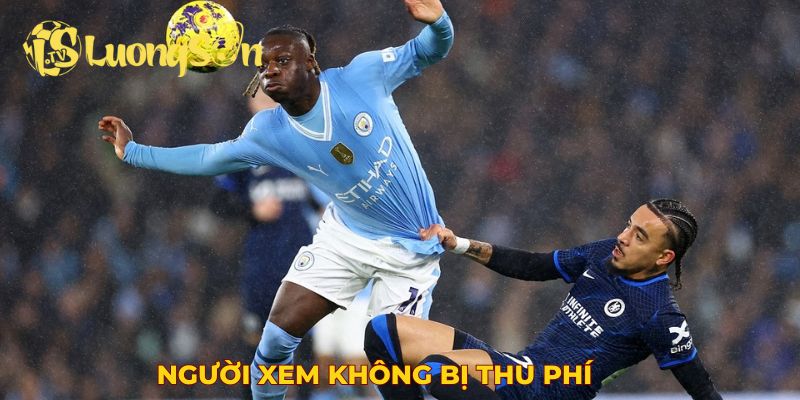 Người xem bóng đá trực tuyến tại Luongson TV sẽ không bị thu phí