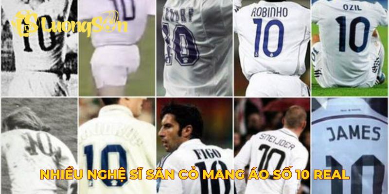 Nhiều nghệ sĩ sân cỏ mang áo số 10 Real
