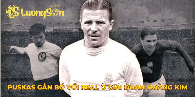 Puskas gắn bó với Real ở giai đoạn hoàng kim