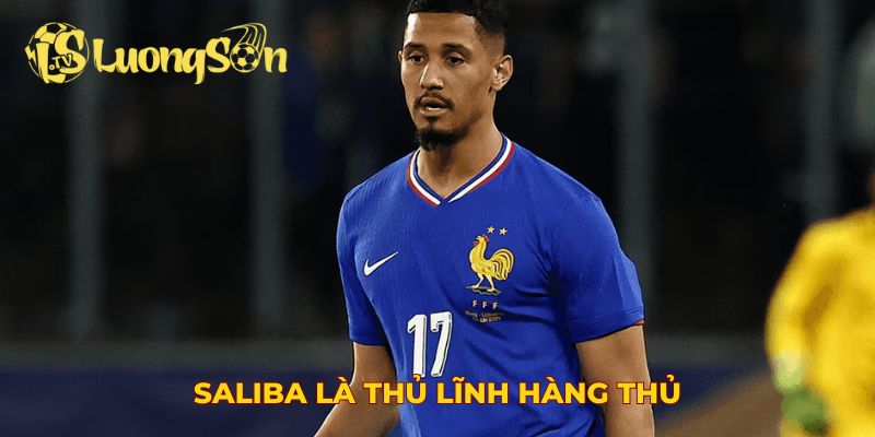 Saliba là thủ lĩnh hàng thủ