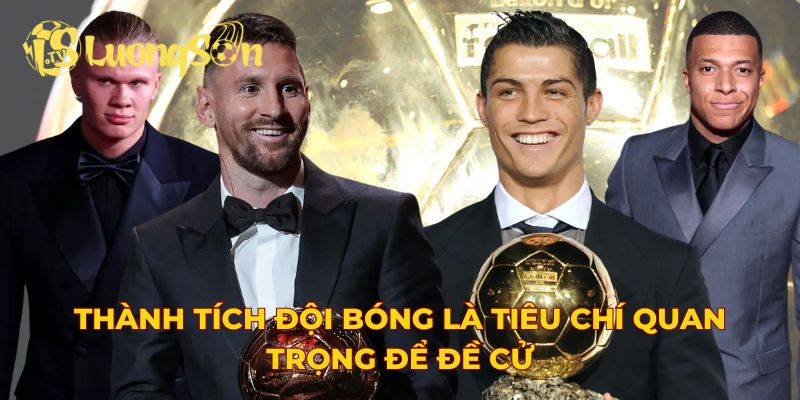 Thành tích đội bóng là tiêu chí quan trọng để đề cử
