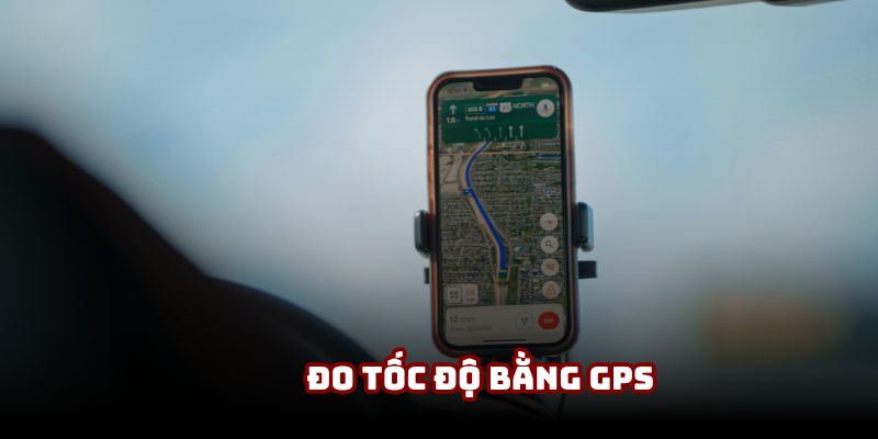 Có thể đo tốc độ duy chuyển bằng GPS