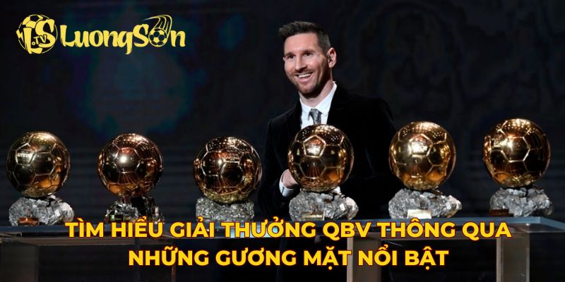 Tìm hiểu giải thưởng QBV thông qua những gương mặt nổi bật