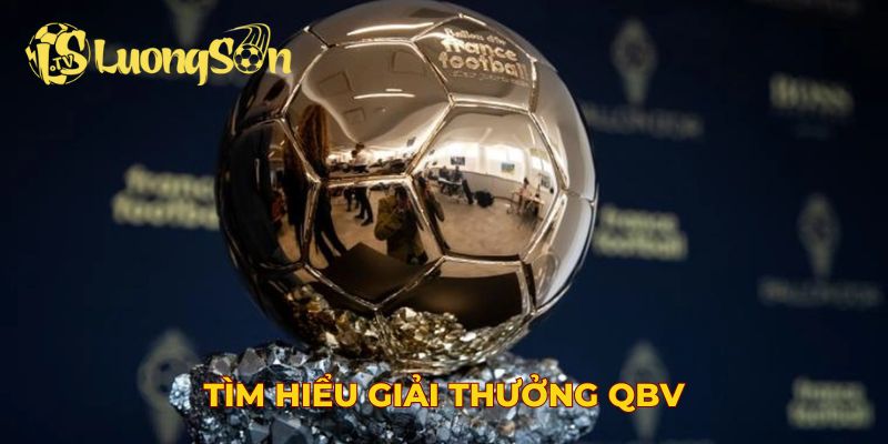 Tìm Hiểu Giải Thưởng QBV