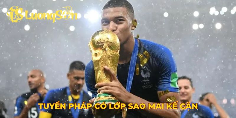 Tuyển Pháp có lớp sao mai kế cận